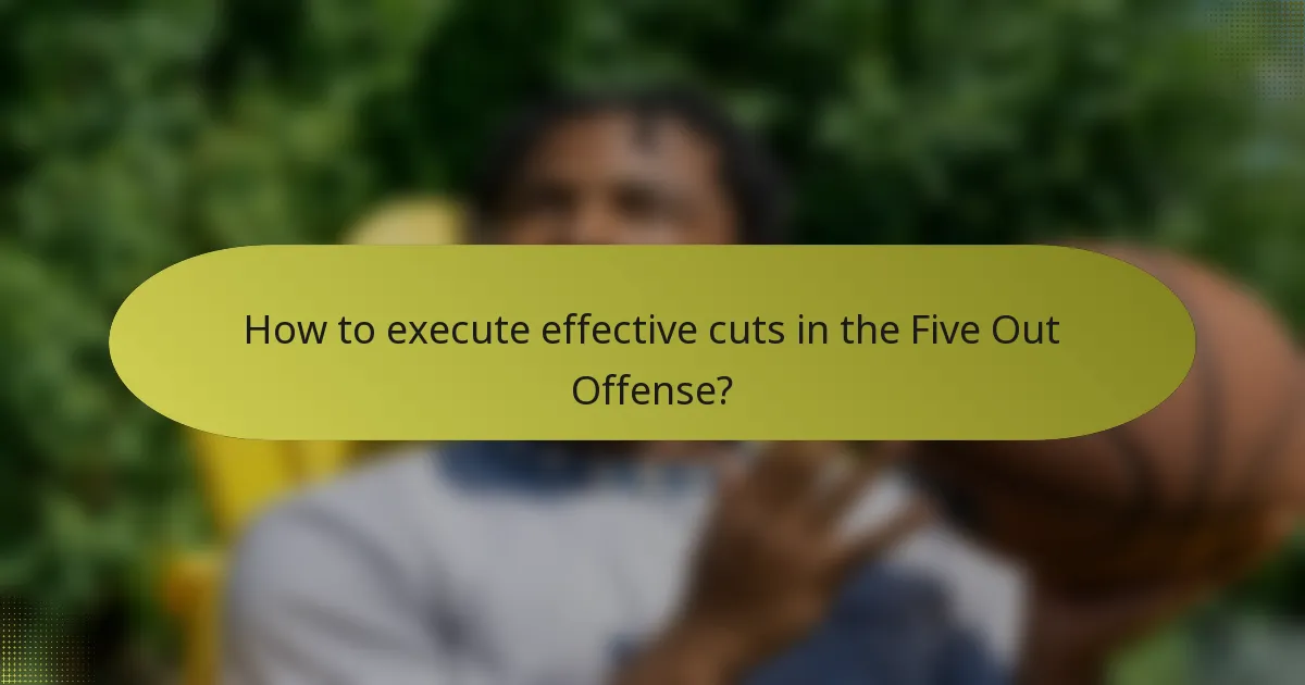 How to execute effective cuts in the Five Out Offense?