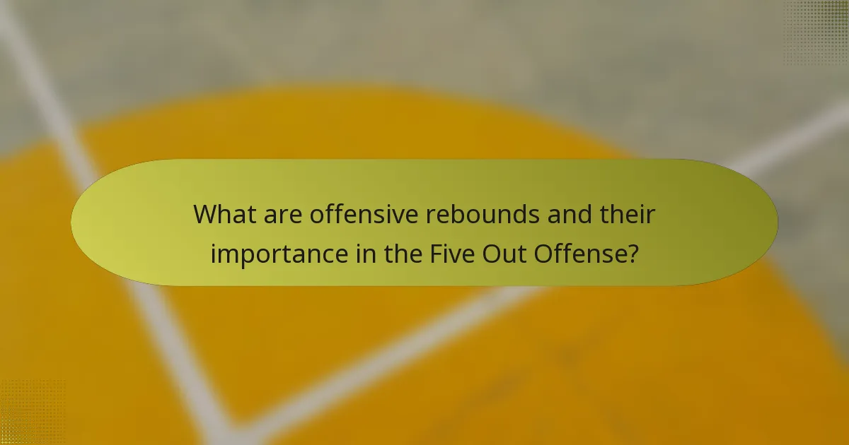 What are offensive rebounds and their importance in the Five Out Offense?